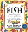 Fish: The Complete Guide to Buying and Cooking Fish: The Complete Guide to Buying and Cooking