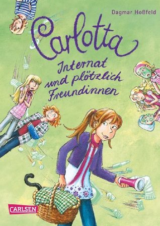 Internat und plötzlich Freundinnen (Carlotta, #2)