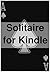 Solitaire for Kindle Vol. 1 by Rex Baldstooth