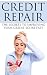 Credit Repair: The Secrets ...