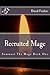 Recruited Mage by David  Fredric