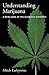Understanding Marijuana: A New Look at the Scientific Evidence