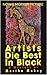 Artists Die Best in Black by Martha Mabey