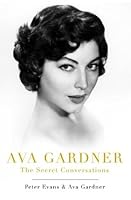 Ava Gardner: The Secret Conversations