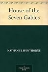 House of the Seven Gables by Nathaniel Hawthorne