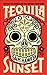 Tequila Sunset by Sam Hawken