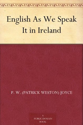 English As We Speak It in Ireland (Kindle Edition)