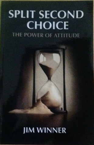 Split Second Choice: The Power of Attitude (Paperback)