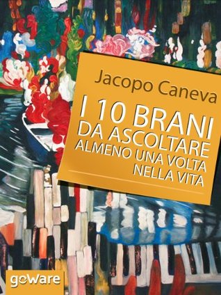 I 10 brani da ascoltare almeno una volta nella vita (Italian Edition)