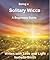 Solitary Wicca - A Beginners Guide