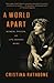 A World Apart by Cristina Rathbone