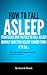 How To Fall Asleep: Strategies And Tactics To Fall Asleep Quickly And Stay Asleep Longer From A to Zzz... (Holistic Lifestyle Coaching Improvement Series Book 3)