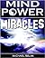 Mind Power Miracles - Secrets of Manipulating Reality