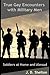 True Gay Encounters with Military Men: Soldiers at Home and Abroad (True Encounter with Military Men Book 2)