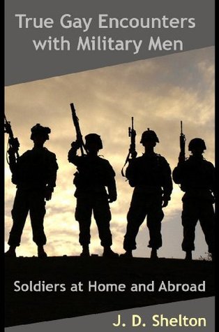 True Gay Encounters with Military Men: Soldiers at Home and Abroad (True Encounter with Military Men Book 2)