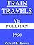 Train Travels Via Pullman 1950