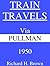 Train Travels Via Pullman 1950