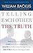 Telling Each Other the Truth by William Backus