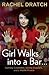 Girl Walks into a Bar . . .: Comedy Calamities, Dating Disasters, and a Midlife Miracle