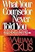 What Your Counselor Never Told You: Seven Secrets Revealed-Conquer the Power of Sin in Your Life