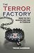 The Terror Factory by Trevor Aaronson The Terror Factory by Trevor Aaronson
