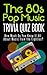 The 80's Pop Music Trivia Quiz Book: How Much Do You Know-it-All About Music from the Eighties?