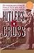 Hitler's Cross: The Reveali...