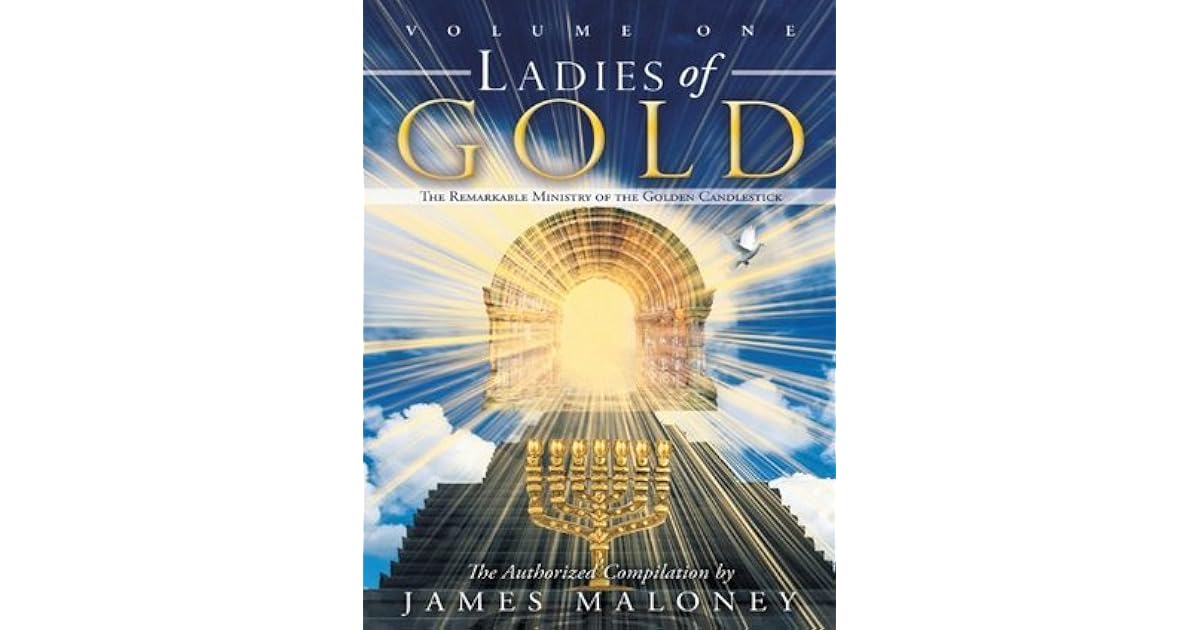 Ladies of Gold The Remarkable Ministry of the Golden Candlestick