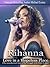 Rihanna: Love in a Hopeless Place (The unauthorized story of her struggle with Chris Brown)