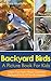 Backyard Birds: A Picture Book For Kids