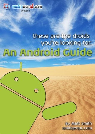 These Are The Droids You're Looking For: An Android Guide (Kindle Edition)