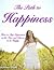 The Path to Happiness: How to Slap Depression in the Face and Choose to be Happy