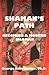 Shaman's Path: Becoming A Modern Shaman