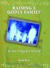 Raising A Godly Family In An Ungodly World