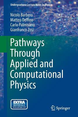 Pathways Through Applied and Computational Physics (Undergraduate Lecture Notes in Physics)