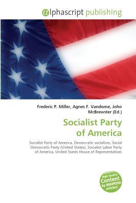 Socialist Party Of America: Socialist Party Of America. Democratic Socialism, Social Democratic Party (United States), Socialist Labor Party Of America, ... Conference For Progressive Political Action