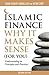Islamic Finance: Why It Mak...