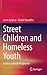 Street Children and Homeless Youth