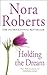 Holding the Dream by Nora Roberts