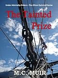 The Tainted Prize: Under Admiralty Orders - The Oliver Quintrell Series - Book 2