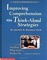 Improving Comprehension with Think-Aloud Strategies: Modeling What Good Readers Do Improving Comprehension with Think-Aloud Strategies: Modeling What Good Readers Do