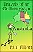 Travels of an Ordinary Man Australia by Paul Elliott