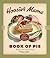 The Hoosier Mama Book of Pie: Deluxe Recipes