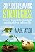 Superior Saving Strategies: Your Complete guide to saving for a better life