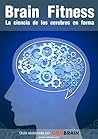 Brain Fitness: La ciencia de los cerebros en forma (Spanish Edition) Brain Fitness: La ciencia de los cerebros en forma (Spanish Edition)