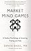Market Mind Games by Denise Shull