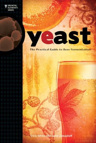 Yeast: The Practical Guide to Beer Fermentation (Brewing Elements)
