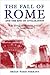 The Fall of Rome: And the E...