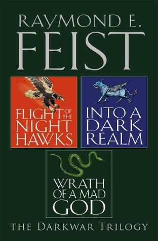 Flight of the Nighthawks / Into a Dark Realm / Wrath of a Mad God (The Darkwar Saga, #1-3)