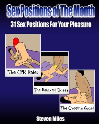Sex Positions Of The Month: 31 Sex Positions For Your Pleasure (Kindle Edition)
